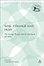Wise, Strange and Holy: The Strange Woman and the Making of the Bible (The Library of Hebrew Bible/Old Testament Studies, 320)