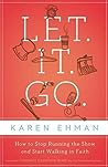 Let. It. Go.: How...