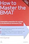 How to Master the BMAT: Unbeatable Preparation for Success in the BioMedical Admissions Test (Elite Students Series)