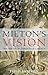 Milton's Vision by Theo Hobson