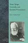 Shaw, Synge, Connolly, and Socialist Provocation (The Florida Bernard Shaw Series)
