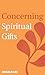 Concerning Spiritual Gifts by Donald Gee