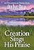 Creation Sings His Praise: 90 Devotions on Nature from Our Daily Bread