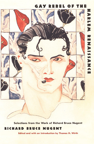 Gay Rebel of the Harlem Renaissance: Selections from the Work of Richard Bruce Nugent (Paperback)