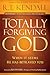 Totally Forgiving God: When...