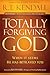 Totally Forgiving God by R.T. Kendall