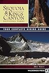 Sequoia and Kings Canyon National Parks: Your Complete Hiking Guide