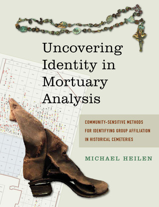 Uncovering Identity in Mortuary Analysis: Community-Sensitive Methods for Identifying Group Affiliation in Historical Cemeteries (Statistical Research, Inc.)