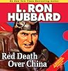 Red Death Over China by L. Ron Hubbard
