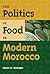 The Politics of Food in Modern Morocco