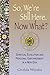 So, We're Still Here. Now What?: Spiritual Evolution and Personal Empowerment in a New Era (Path Home)