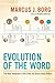 Evolution of the Word: The ...