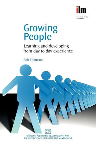 Growing People: Learning and Developing from Day to Day Experience