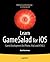 Learn GameSalad for iOS: Game Development for iPhone, iPad, and HTML5