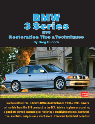 BMW 3 Series - E36 Restoration Tips and Techniques