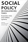 Social policy in challenging times: Economic crisis and welfare systems Social policy in challenging times: Economic crisis and welfare systems