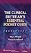 THE CLINICAL DIETITIAN'S ESSENTIAL POCKET GUIDE: .