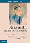 Stravinsky and the Russian Period: Sound and Legacy of a Musical Idiom