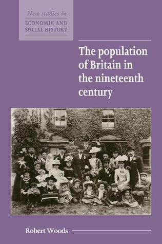 The Population of Britain in the Nineteenth Century (New Studies in Economic and Social History, Series Number 20)