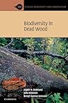 Biodiversity in Dead Wood (Ecology, Biodiversity and Conservation)