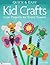 Quick & Easy Kid Crafts: Cute Projects for Every Season