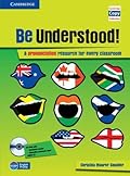 Be Understood! A Pronunciation Resource for Every Classroom
