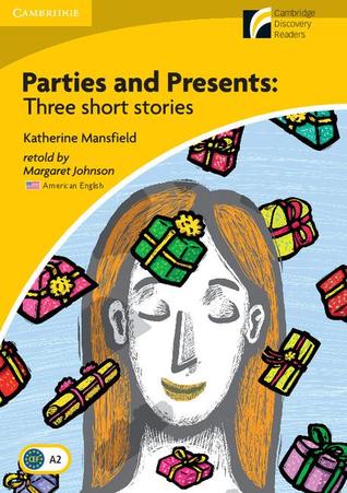 Parties and Presents Level 2 Elementary/Lower-intermediate American English Edition: Three Short Stories (Cambridge Experience Readers)