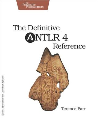 The Definitive ANTLR 4 Reference (Paperback)