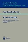 Virtual Worlds: Second International Conference, VW 2000 Paris, France, July 5-7, 2000 Proceedings (Lecture Notes in Computer Science, 1834) Virtual Worlds: Second International Conference, VW 2000 Paris, France, July 5-7, 2000 Proceedings (Lecture Notes in Computer Science, 1834)