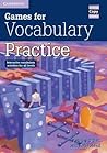 Games for Vocabulary Practice: Interactive Vocabulary Activities for all Levels (Cambridge Copy Collection) Games for Vocabulary Practice: Interactive Vocabulary Activities for all Levels (Cambridge Copy Collection)