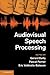 Audiovisual Speech Processing