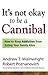 It's Not Okay to Be a Cannibal by Andrew T. Wainwright It's Not Okay to Be a Cannibal by Andrew T. Wainwright