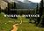 Walking Distance: Extraordinary Hikes for Ordinary People