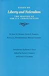 Essays on Liberty and Federalism: The Shaping of the U.S. Constitution (Volume 22) (Walter Prescott Webb Memorial Lectures, published for the ... at Arlington by Texas A&M University Press) Essays on Liberty and Federalism: The Shaping of the U.S. Constitution (Volume 22) (Walter Prescott Webb Memorial Lectures, published for the ... at Arlington by Texas A&M University Press)