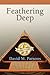 Feathering Deep