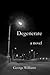 Degenerate: A Novel