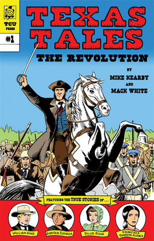 Texas Tales Illustrated: The Revolution: The Revolution (Volume 1)