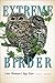 Extreme Birder: One Woman's...