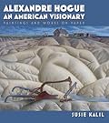 Alexandre Hogue: An American Visionary--Paintings and Works on Paper (Volume 23)