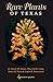 Rare Plants of Texas: A Field Guide (Volume 37) (W. L. Moody Jr. Natural History Series)