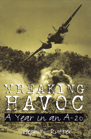 Wreaking Havoc: A Year in an A-20 (Williams-Ford Texas A&M University Military History Series)