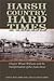 Harsh Country, Hard Times: Clayton Wheat Williams and the Transformation of the Trans-Pecos (Volume 13) (Clayton Wheat Williams Texas Life Series)
