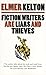 Fiction Writers Are Liars and Thieves