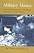 Military Money: A Fiscal History of the U.S. Army Overseas in World War II