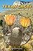 Texas Cacti: A Field Guide (Volume 42) (W. L. Moody Jr. Natural History Series)