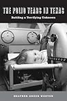 The Polio Years in Texas by Heather Green Wooten