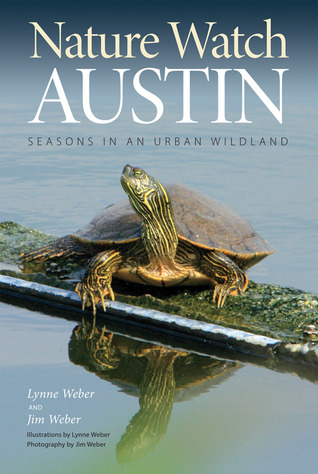 Nature Watch Austin: Guide to the Seasons in an Urban Wildland (Txam Nature Guides)