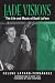 Jade Visions: The Life and ...