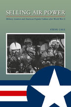 Selling Air Power: Military Aviation and American Popular Culture after World War II