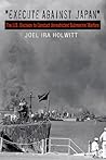 "Execute Against Japan": The U.S. Decision to Conduct Unrestricted Submarine Warfare